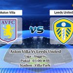 Prediksi Skor Aston Villa Vs Leeds United 10 Februari 2022