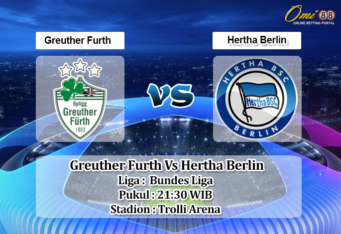 Prediksi Skor Greuther Furth Vs Hertha Berlin 12 Februari 2022