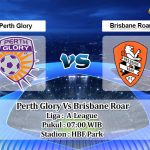 Prediksi Skor Perth Glory Vs Brisbane Roar 20 Februari 2022