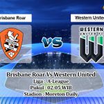 Prediksi Skor Brisbane Roar Vs Western United 26 Maret 2022
