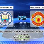 Prediksi Skor Manchester City Vs Manchester United 6 Maret 2022