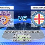 Prediksi Skor Perth Glory Vs Melbourne City 4 Mei 2022