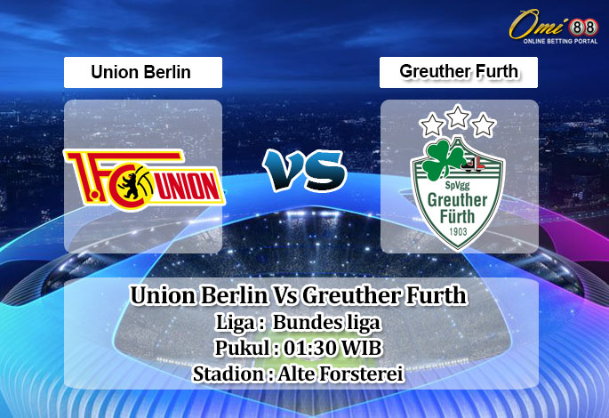 Prediksi Skor Union Berlin Vs Greuther Furth 30 April 2022