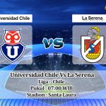 Prediksi Skor Universidad Chile Vs La Serena 8 Mei 2022