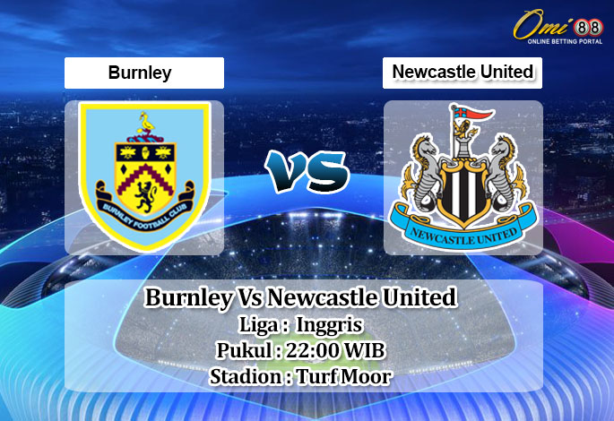 Prediksi Skor Burnley Vs Newcastle United 22 Mei 2022
