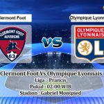Prediksi Skor Clermont Foot Vs Olympique Lyonnais 22 Mei 2022