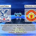 Prediksi Skor Crystal Palace Vs Manchester United 22 Mei 2022