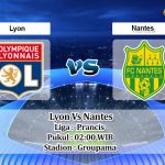 Prediksi Skor Lyon Vs Nantes 15 Mei 2022