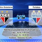 Prediksi Skor Atletico Goianiense Vs Fortaleza 17 Juli 2022