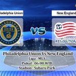 Prediksi Skor Philadelphia Union Vs New England 17 Juli 2022
