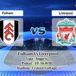 Prediksi Skor Fulham Vs Liverpool 6 Agustus 2022