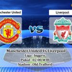 Prediksi Skor Manchester United Vs Liverpool 23 Agustus 2022