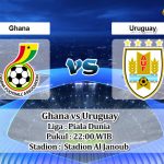 Prediksi Skor Ghana vs Uruguay 2 Desember 2022