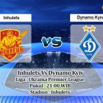 Prediksi Skor Inhulets Vs Dynamo Kyiv 16 November 2022