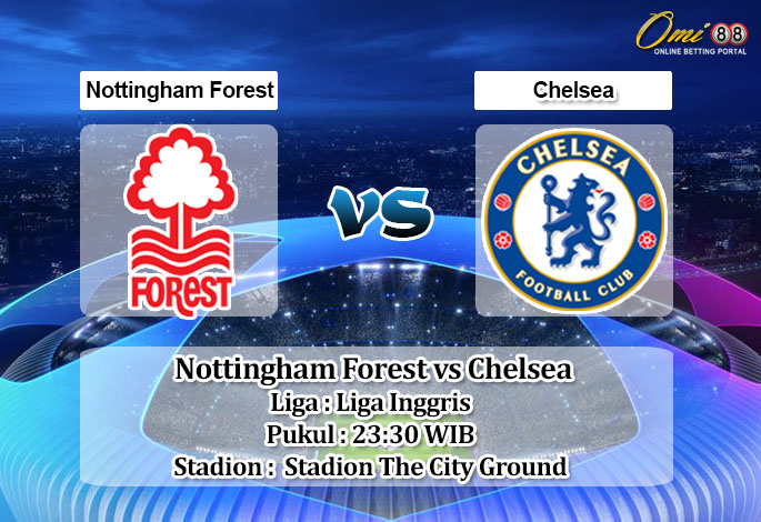 Prediksi Skor Nottingham Forest vs Chelsea 1 Januari 2023