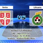 Prediksi Skor Serbia vs Lithuania 25 Maret 2023